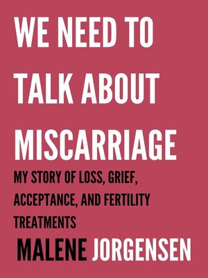 cover image of We Need to Talk About Miscarriage